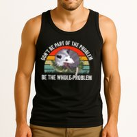 Possum Don't Be Part Of The Problem Be The Entire Problem Funny Opossum Tank Top