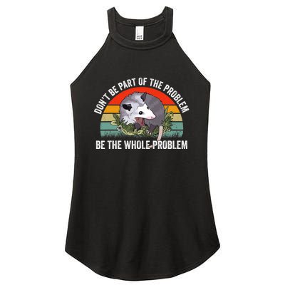 Possum Don't Be Part Of The Problem Be The Entire Problem Funny Opossum Women's Perfect Tri Rocker Tank