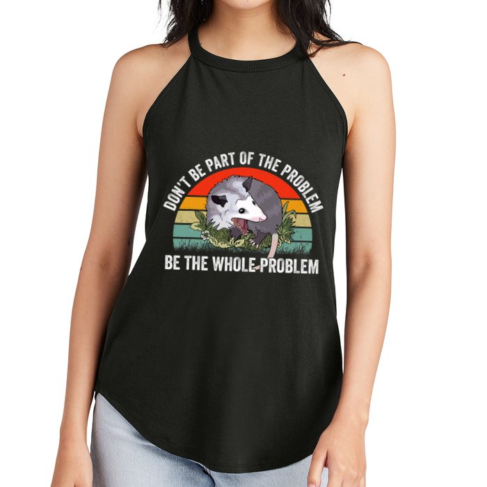 Possum Don't Be Part Of The Problem Be The Entire Problem Funny Opossum Women's Perfect Tri Rocker Tank