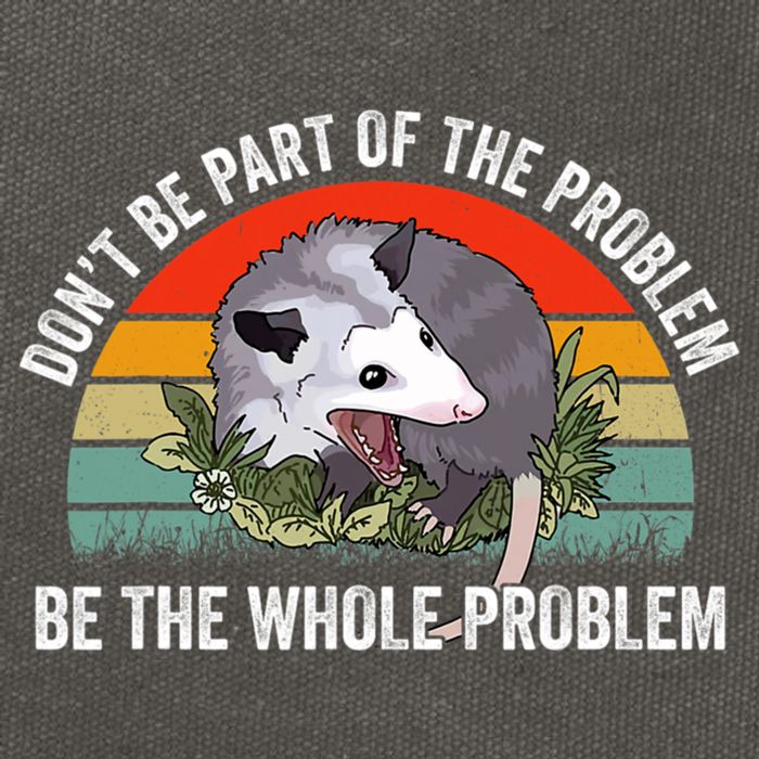 Possum Don't Be Part Of The Problem Be The Entire Problem Funny Opossum Cotton Canvas Backpack