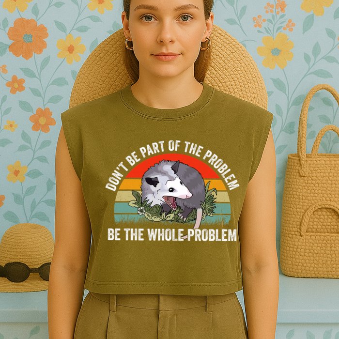 Possum Don't Be Part Of The Problem Be The Entire Problem Funny Opossum Garment-Dyed Women's Muscle Tee