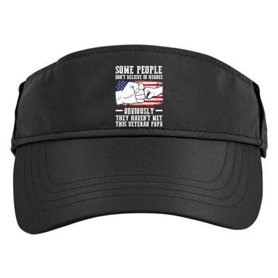 People Don't Believe Heroes Haven't Met Veteran Papa Father Gift Adult Drive Performance Visor