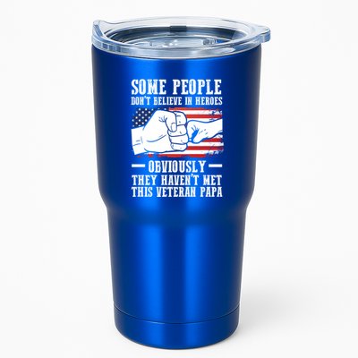 People Don't Believe Heroes Haven't Met Veteran Papa Father Gift Tumbler
