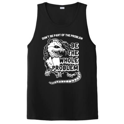 Possum Don't Be Part Of The Problem Be The Entire Problem Funny Opossum PosiCharge Competitor Tank