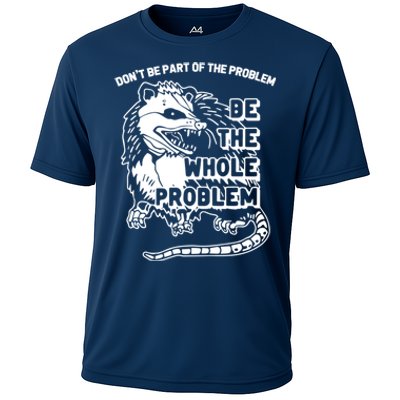 Possum Don't Be Part Of The Problem Be The Entire Problem Funny Opossum Cooling Performance Crew T-Shirt