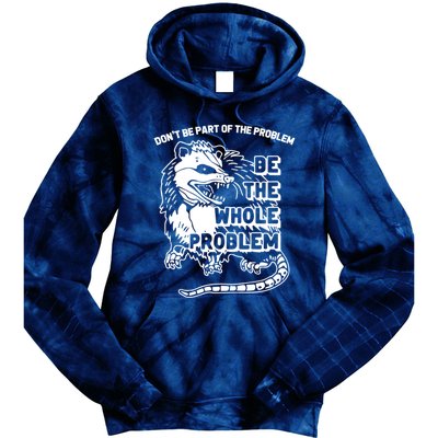 Possum Don't Be Part Of The Problem Be The Entire Problem Funny Opossum Tie Dye Hoodie