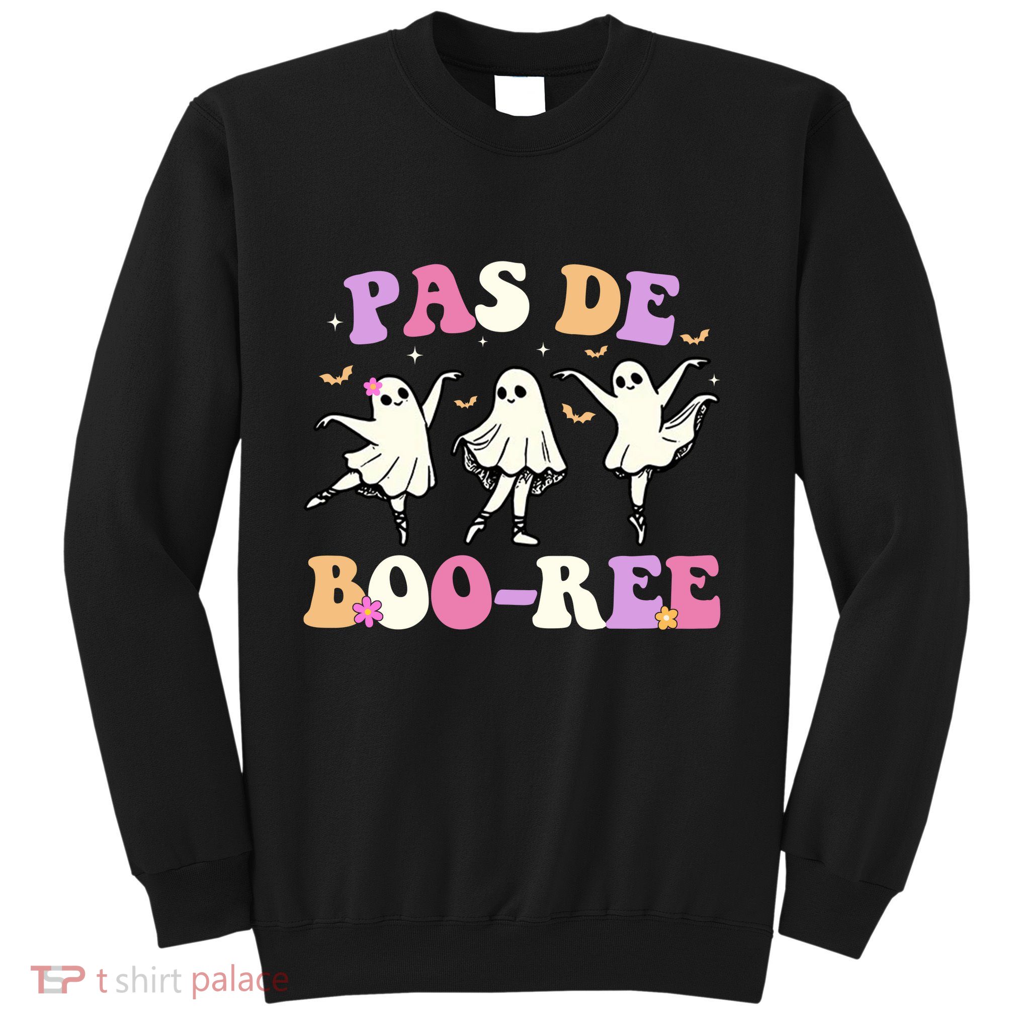 Pas De BooréE Ghost Ballet Dancer Halloween Sweatshirt