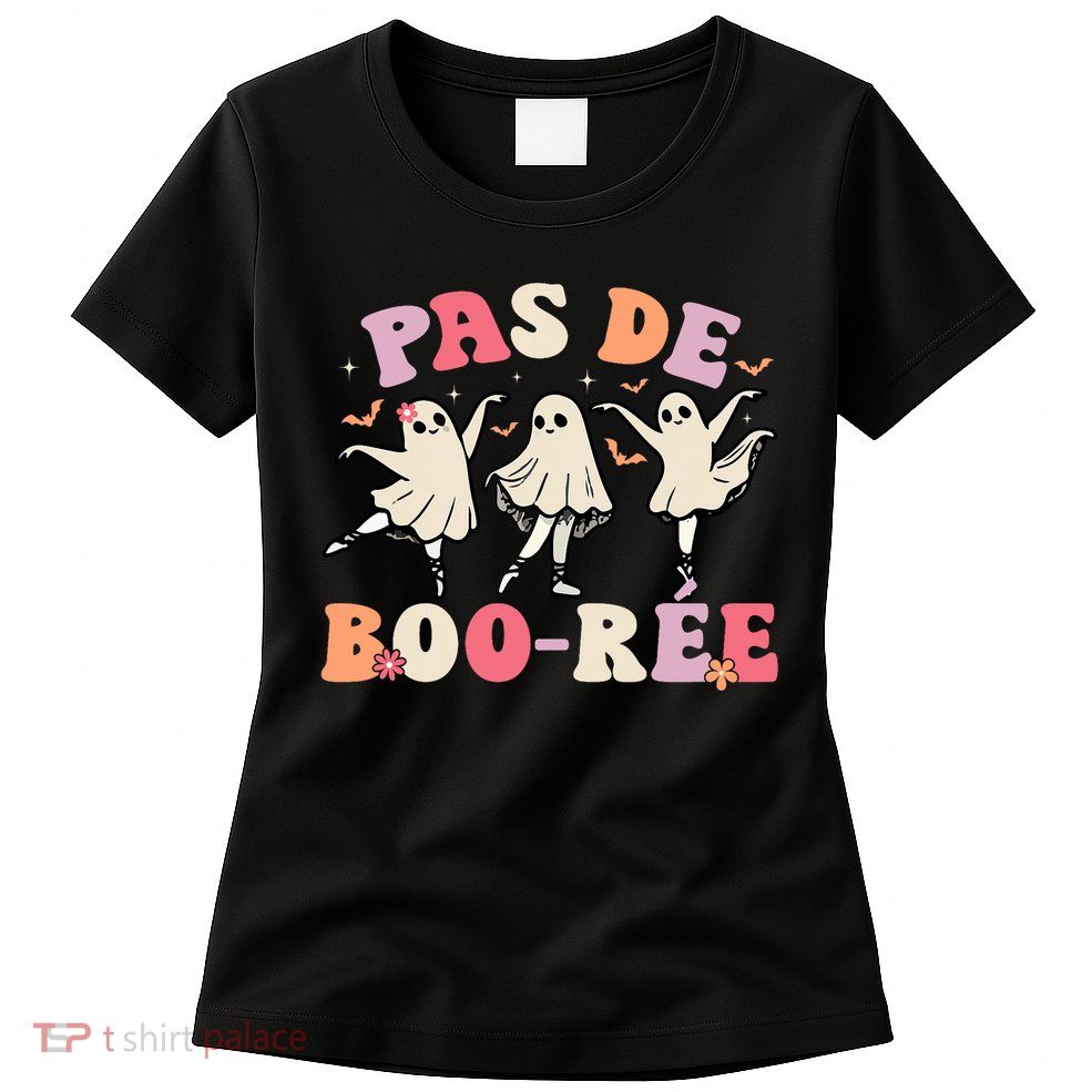 Pas De Boo RéE Ghost Ballet Dancer Halloween Dance Teacher Womens T-Shirt