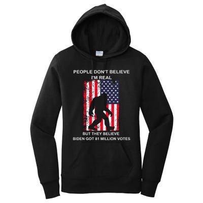 People Don't Believe I'm Real But They Believe Biden Bigfoot Women's Pullover Hoodie