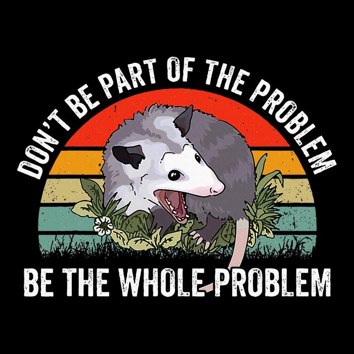 Possum DonT Be Part Of The Problem Be The Whole Problem Full-Length Apron With Pockets