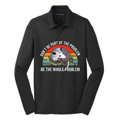 Possum DonT Be Part Of The Problem Be The Whole Problem Silk Touch Performance Long Sleeve Polo