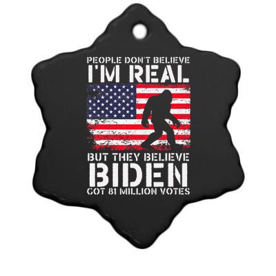 People Don't Believe I'm Real But They Believe Biden Bigfoot Ceramic Star Ornament