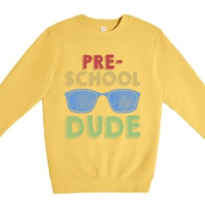 Preschool Dude Back To School First Day Of Preschool Meaningful Gift Premium Crewneck Sweatshirt