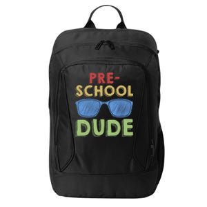 Preschool Dude Back To School First Day Of Preschool Meaningful Gift City Backpack