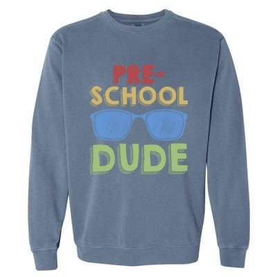 Preschool Dude Back To School First Day Of Preschool Meaningful Gift Garment-Dyed Sweatshirt