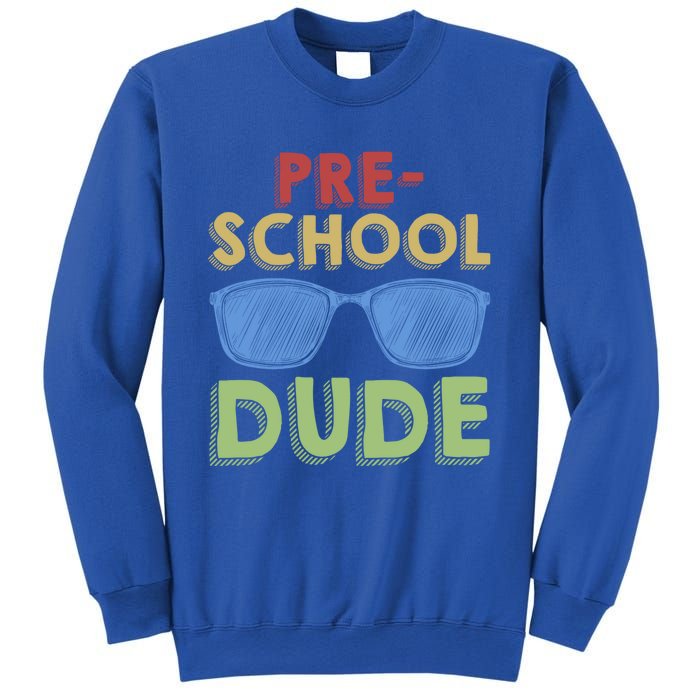 Preschool Dude Back To School First Day Of Preschool Meaningful Gift Sweatshirt