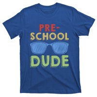 Preschool Dude Back To School First Day Of Preschool Meaningful Gift T-Shirt