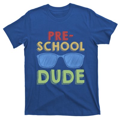 Preschool Dude Back To School First Day Of Preschool Meaningful Gift T-Shirt