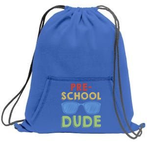 Preschool Dude Back To School First Day Of Preschool Meaningful Gift Sweatshirt Cinch Pack Bag