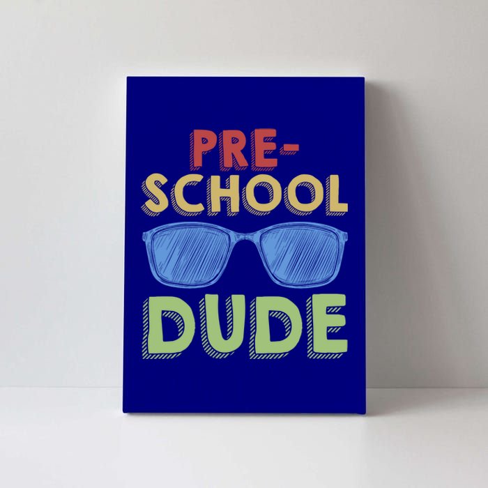 Preschool Dude Back To School First Day Of Preschool Meaningful Gift Canvas