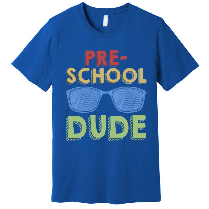 Preschool Dude Back To School First Day Of Preschool Meaningful Gift Premium T-Shirt