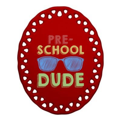 Preschool Dude Back To School First Day Of Preschool Meaningful Gift Ceramic Oval Ornament