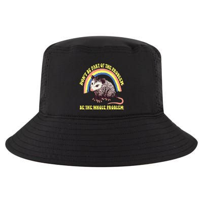 Possum DonT Be Part Of The Problem Be The Whole Problem Cool Comfort Performance Bucket Hat