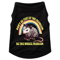 Possum DonT Be Part Of The Problem Be The Whole Problem Doggie Tank