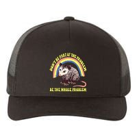 Possum DonT Be Part Of The Problem Be The Whole Problem Yupoong Adult 5-Panel Trucker Hat