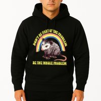 Possum DonT Be Part Of The Problem Be The Whole Problem Hoodie