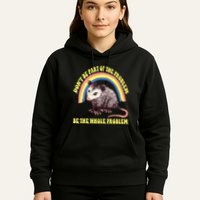 Possum DonT Be Part Of The Problem Be The Whole Problem Hoodie