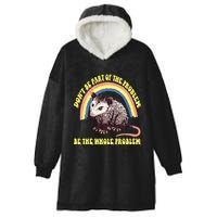 Possum DonT Be Part Of The Problem Be The Whole Problem Hooded Wearable Blanket