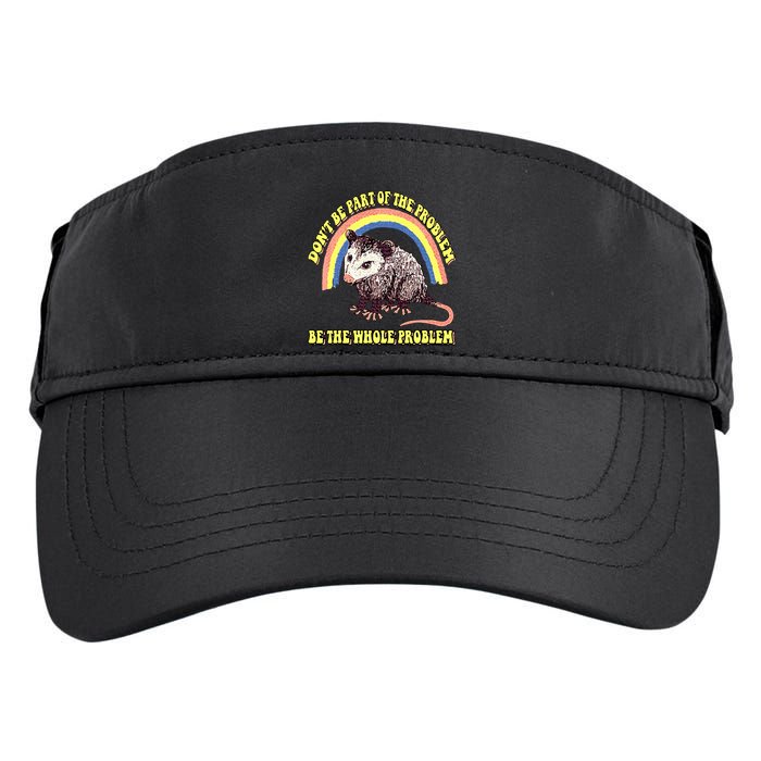 Possum DonT Be Part Of The Problem Be The Whole Problem Adult Drive Performance Visor