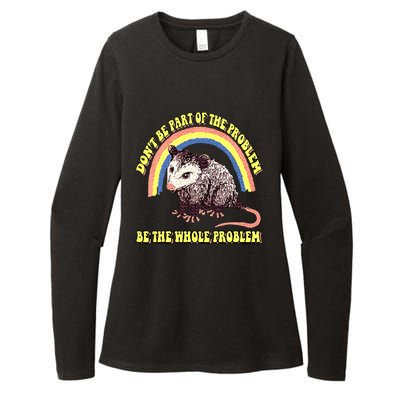 Possum DonT Be Part Of The Problem Be The Whole Problem Womens CVC Long Sleeve Shirt