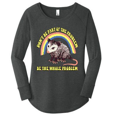 Possum DonT Be Part Of The Problem Be The Whole Problem Women's Perfect Tri Tunic Long Sleeve Shirt