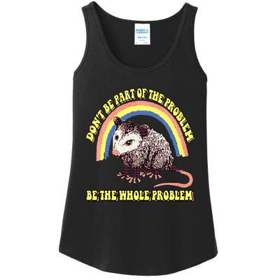 Possum DonT Be Part Of The Problem Be The Whole Problem Ladies Essential Tank