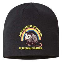 Possum DonT Be Part Of The Problem Be The Whole Problem Sustainable Beanie