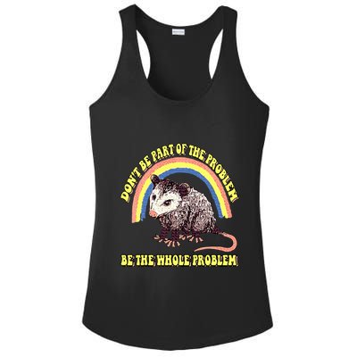 Possum DonT Be Part Of The Problem Be The Whole Problem Ladies PosiCharge Competitor Racerback Tank