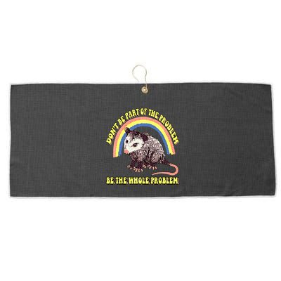 Possum DonT Be Part Of The Problem Be The Whole Problem Large Microfiber Waffle Golf Towel
