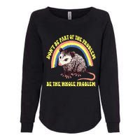 Possum DonT Be Part Of The Problem Be The Whole Problem Womens California Wash Sweatshirt