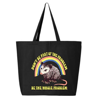 Possum DonT Be Part Of The Problem Be The Whole Problem 25L Jumbo Tote