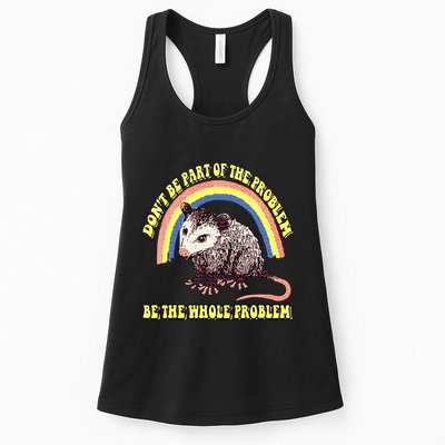 Possum DonT Be Part Of The Problem Be The Whole Problem Womens Tank Top