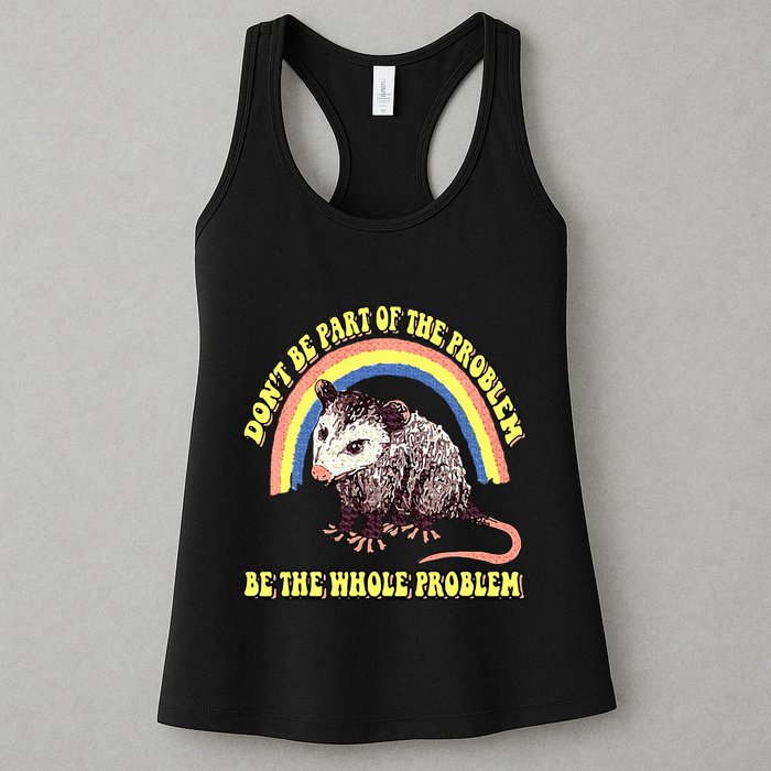 Possum DonT Be Part Of The Problem Be The Whole Problem Womens Tank Top
