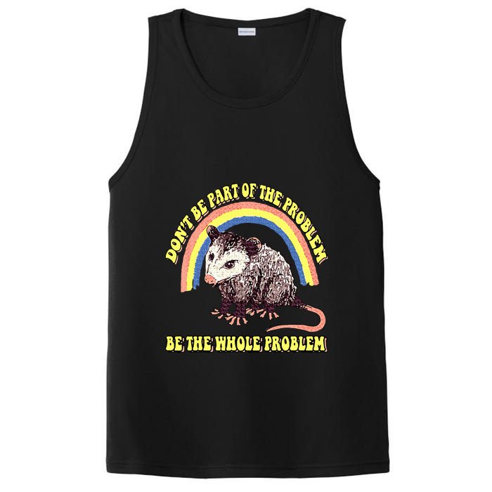 Possum DonT Be Part Of The Problem Be The Whole Problem PosiCharge Competitor Tank