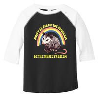Possum DonT Be Part Of The Problem Be The Whole Problem Toddler Fine Jersey T-Shirt