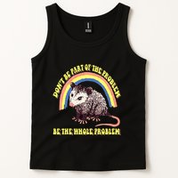 Possum DonT Be Part Of The Problem Be The Whole Problem Tank Top