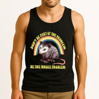 Possum DonT Be Part Of The Problem Be The Whole Problem Tank Top