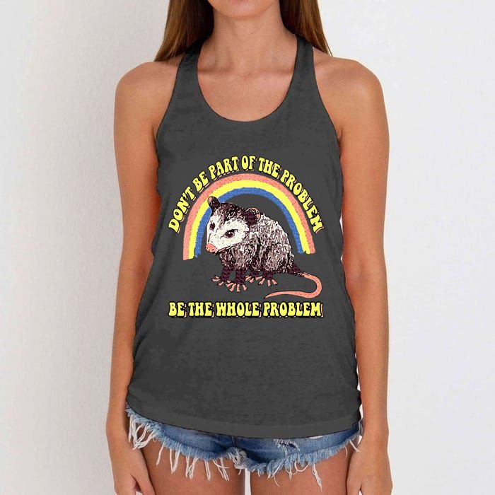 Possum DonT Be Part Of The Problem Be The Whole Problem Women's Knotted Racerback Tank