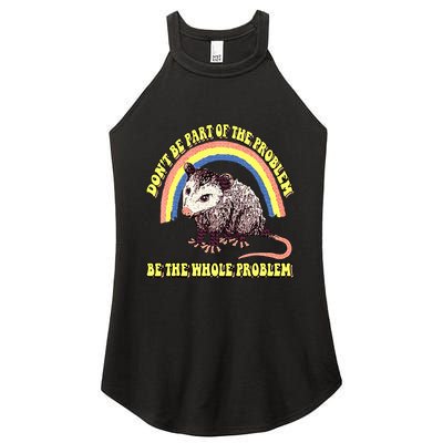 Possum DonT Be Part Of The Problem Be The Whole Problem Women's Perfect Tri Rocker Tank
