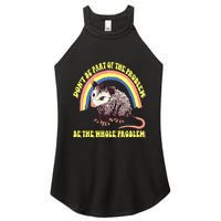 Possum DonT Be Part Of The Problem Be The Whole Problem Women's Perfect Tri Rocker Tank